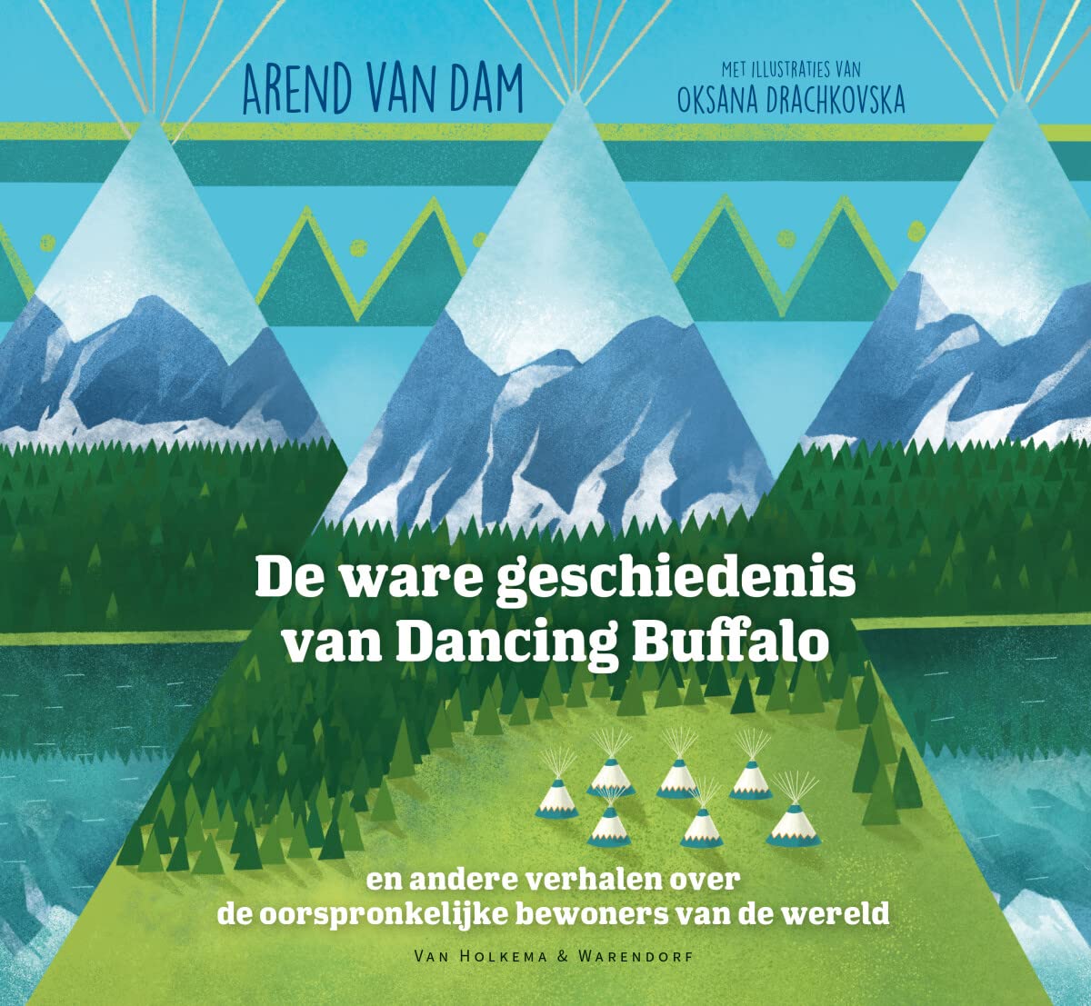 De ware geschiedenis van Dancing Buffalo: en andere verhalen over de oorspronkelijke bewoners van de wereld (Hardcover)