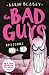 The Bad Guys by Aaron Blabey