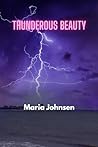 THUNDEROUS BEAUTY by Maria Johnsen
