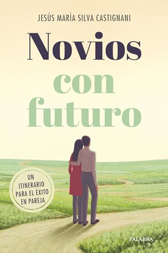 Novios con futuro: Un itinerario para el éxito en pareja (Paperback)