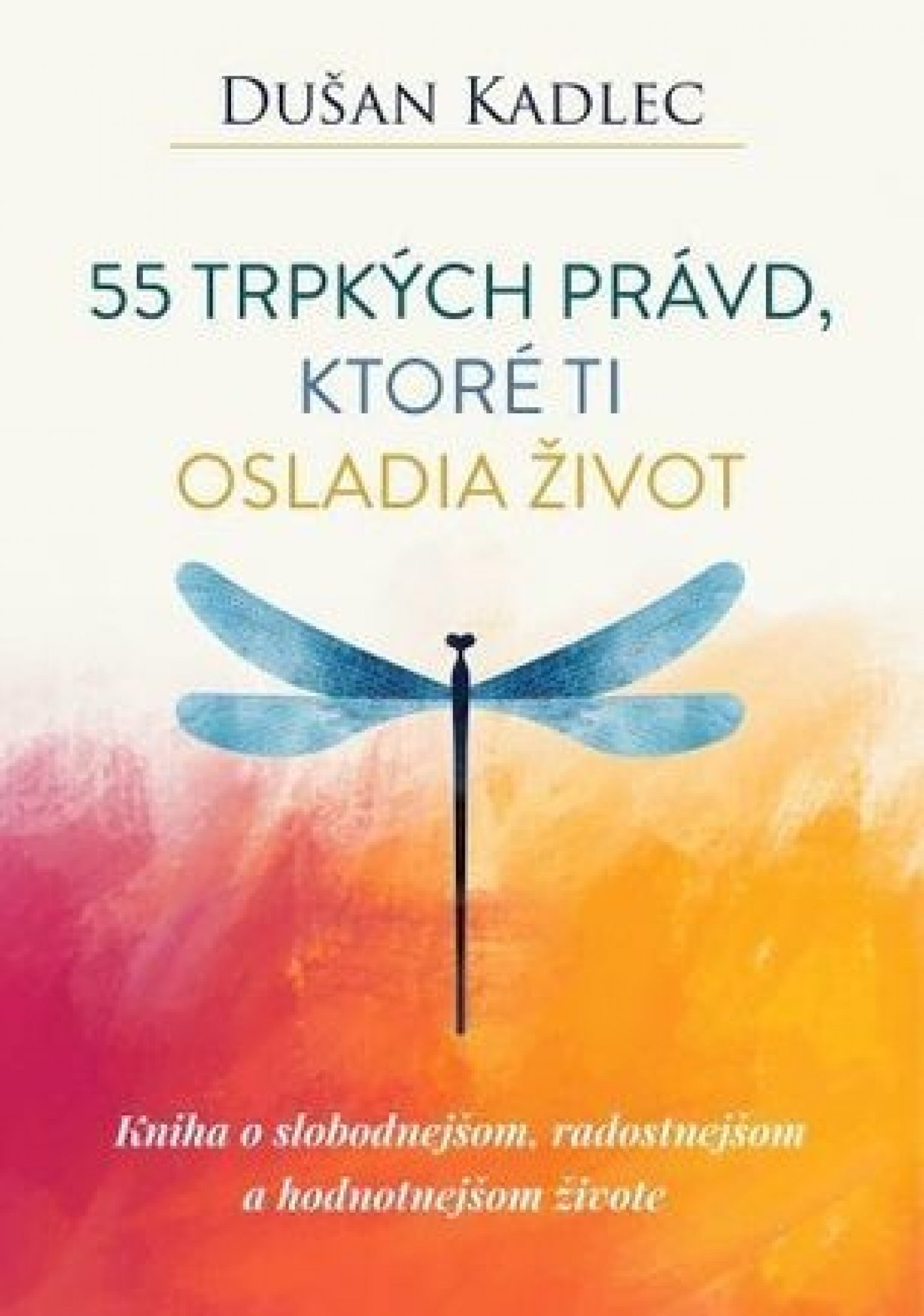 55 trpkých právd, ktoré ti osladia život (Hardcover)