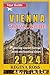VIENNA TRAVEL GUIDE 2024: E...