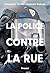 La police contre la rue