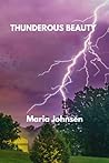 THUNDEROUS BEAUTY by Maria Johnsen