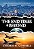 The End Times and Beyond: A...