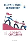 Elevate Your Leadership: A 30-Day Challenge