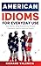 American Idioms for Everyda...