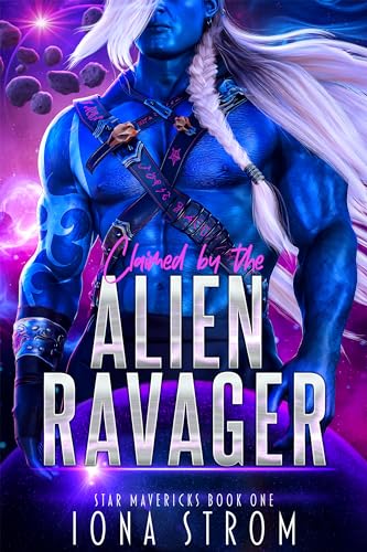 Claimed by the Alien Ravager (Star Mavericks, #1)