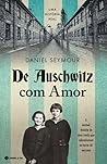 De Auschwitz com Amor by Daniel Seymour