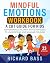 Mindful Emotions Workbook: ...