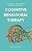 Cognitive Behavioral Therap...