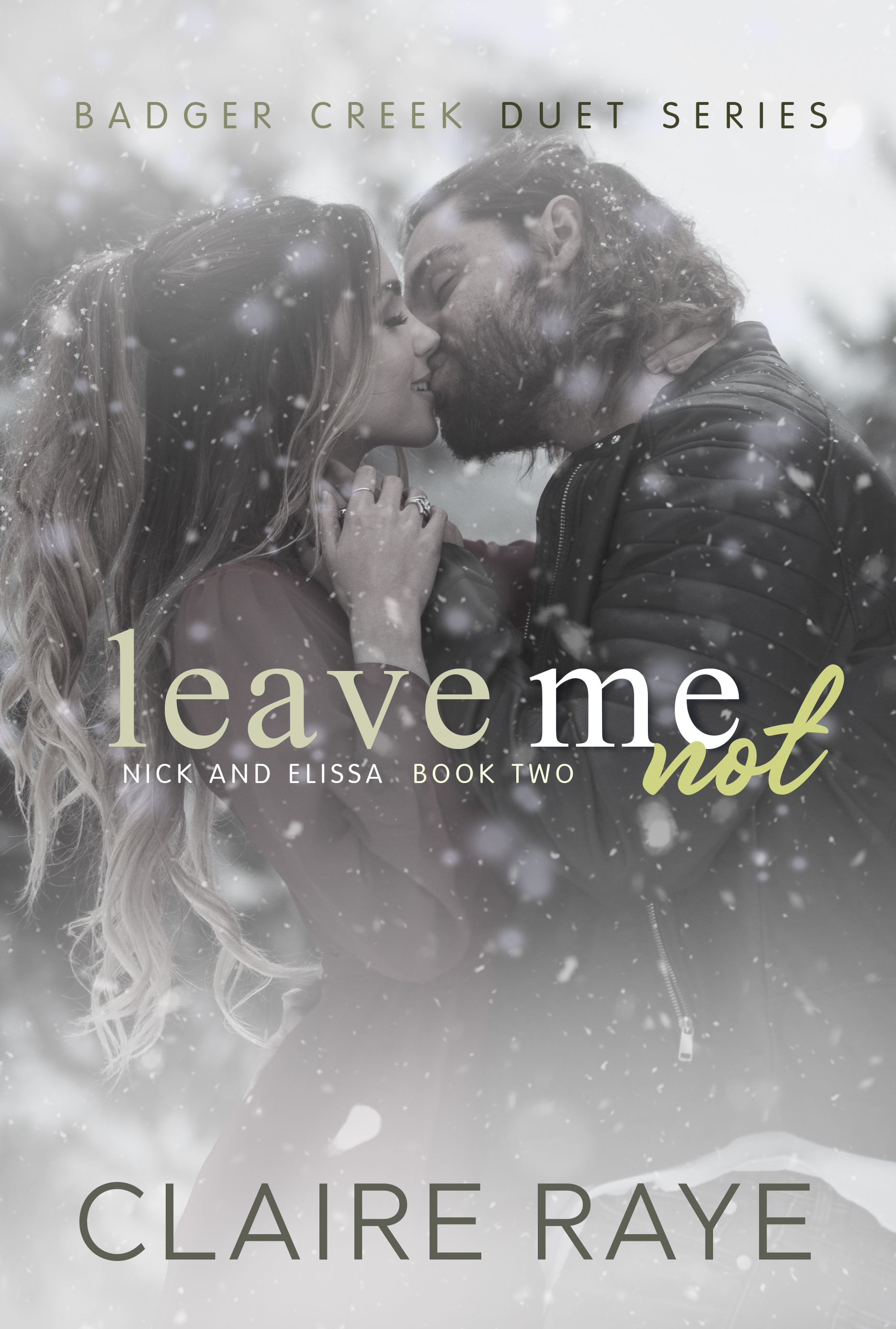 Leave Me Not (Nick & Elissa #2; Badger Creek Duet Book 8)