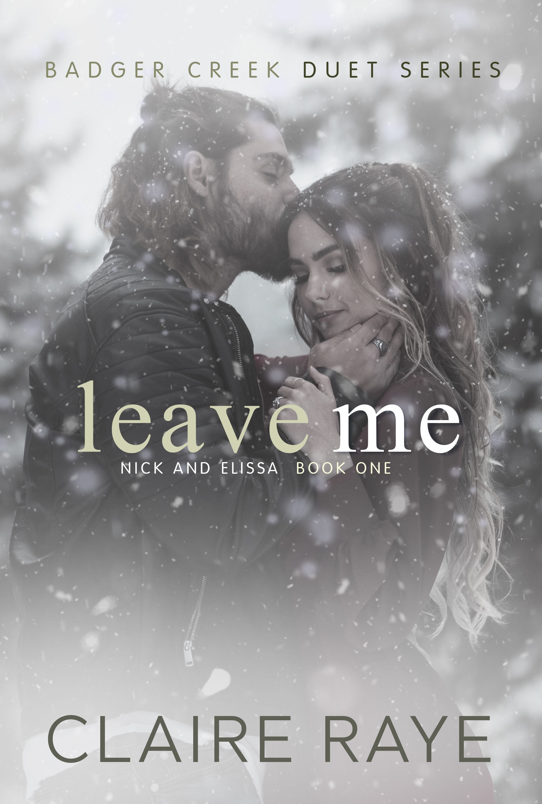 Leave Me (Nick & Elissa #1; Badger Creek Duet #7)