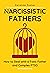 Narcissistic Fathers: How to Deal With a Toxic Father and Complex PTSD (Adult Children of Narcissists Recovery)