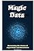 Magic Data by Chuck Sherman