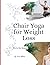 Chair Yoga for Weight Loss by Laura Rebecca