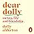 Dear Dolly: On Love, Life and Friendship