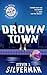 Drown Town by Steven   Silverman