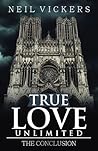 True Love Unlimited by Neil Vickers