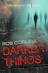 Book cover for Darker Things (The Lockman Chronicles, #1)