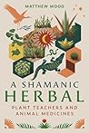 A Shamanic Herbal...