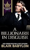 Book cover for A Billionaire in Disguise (Billionaire in Disguise: Wulf & Rae #1)