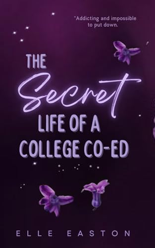 The Secret Life of a College Co-Ed: An Angsty College Romance (Campus Rumors)
