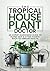 THE TROPICAL HOUSEPLANT DOCTOR by RHEA SPENCER