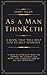 As a Man Thinketh: A book that will help you to help yourself