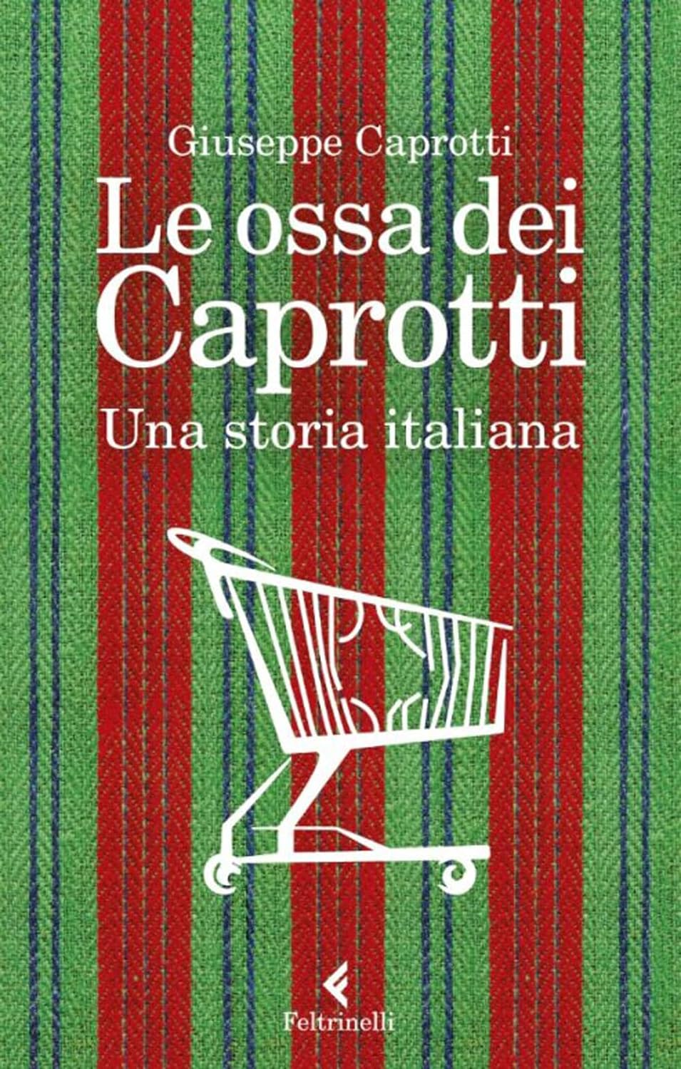 Le ossa dei Caprotti: Una storia italiana (Kindle Edition)