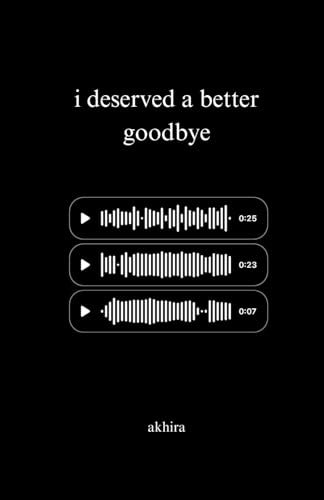 i deserved a better goodbye (Paperback)