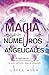 La magia de los números angelicales: El significado del 11:11 y otras secuencias numéricas, y lo que tus guías espirituales tratan de comunicarte (Layla Moon Español) (Spanish Edition)