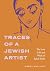 Traces of a Jewish Artist by Kerry Wallach