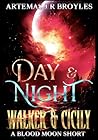 Day & Night: Walker & Cicily (The Blood Moon Series) Book cover for Day & Night: Walker & Cicily (The Blood Moon Series)
