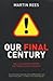 Our Final Century: The 50/50 Threat to Humanity's Survival: Will the Human Race Survive the Twenty-first Century? by Rees, Martin (2004) Paperback