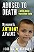 My Name is Anthony Avalos: A Child Abuse True Crime Story (ABUSED TO DEATH)