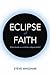 Eclipse of Faith: When doubt overwhelms religious belief by Steve Whigham (2013-10-30)