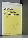 Concepts et génétique des populations (Collection de biologie évolutive ; no 4) (French Edition)