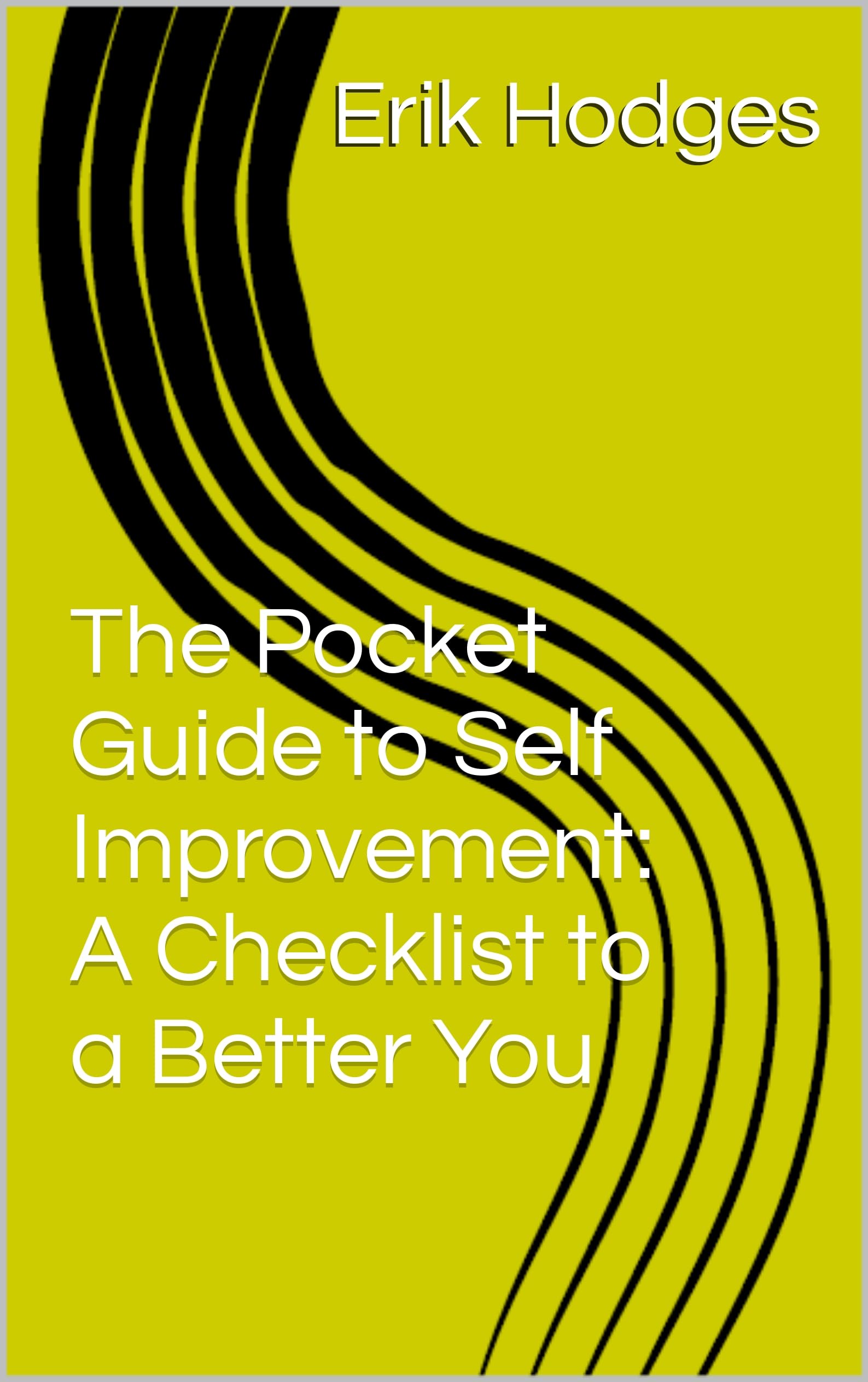 The Pocket Guide to Self Improvement: A Checklist to a Better You (Kindle Edition)