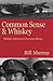 Common Sense and Whiskey: T...
