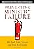 Preventing Ministry Failure: A ShepherdCare Guide for Pastors, Ministers and Other Caregivers by Michael Todd Wilson (2007-10-11)