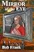 Mirror of the Eye: Book 3 of the Third Eye Trilogy by Bob Frank (2013-10-07)