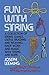 Fun with String by Leeming, Joseph (2011) Paperback