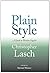 Plain Style by Christopher Lasch (June 27,2002)