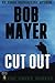 Cut Out (The Green Beret Series) (Volume 4) by Bob Mayer (2012-12-23)