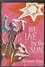 We Live by the Sun by J. Gordon Cook