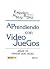 APRENDIENDO CON VIDEOJUEGOS. Jugar es pensar dos veces P Usd by NARCEA