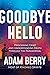Goodbye Hello: Processing Grief and Understanding Death through the Paranormal