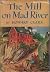 Rare Antique THE MILL ON MAD RIVER [Hardcover] Clark, Howard by Howard Clark