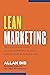 Lean Marketing: More leads. More profit. Less marketing.
